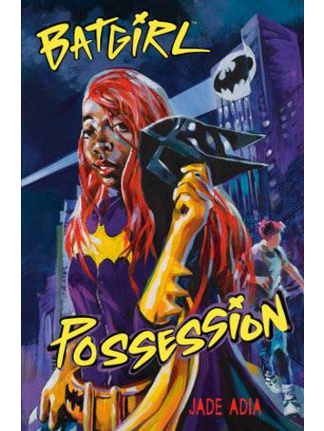 PENGUIN RANDOM HOUSE BATGIRL POSSESSION HC NOVEL