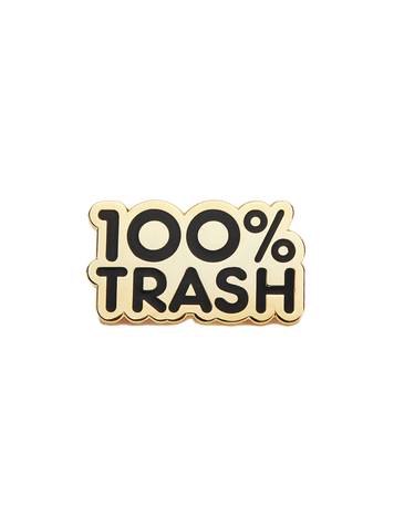 100% TRASH 1.4IN BLACK ENAMEL PIN