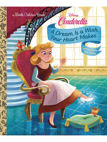 GOLDEN BOOKS DISNEY CINDERELLA A DREAM IS A WISH YOUR HEART MAKES LITTLE GOLDEN BOOK