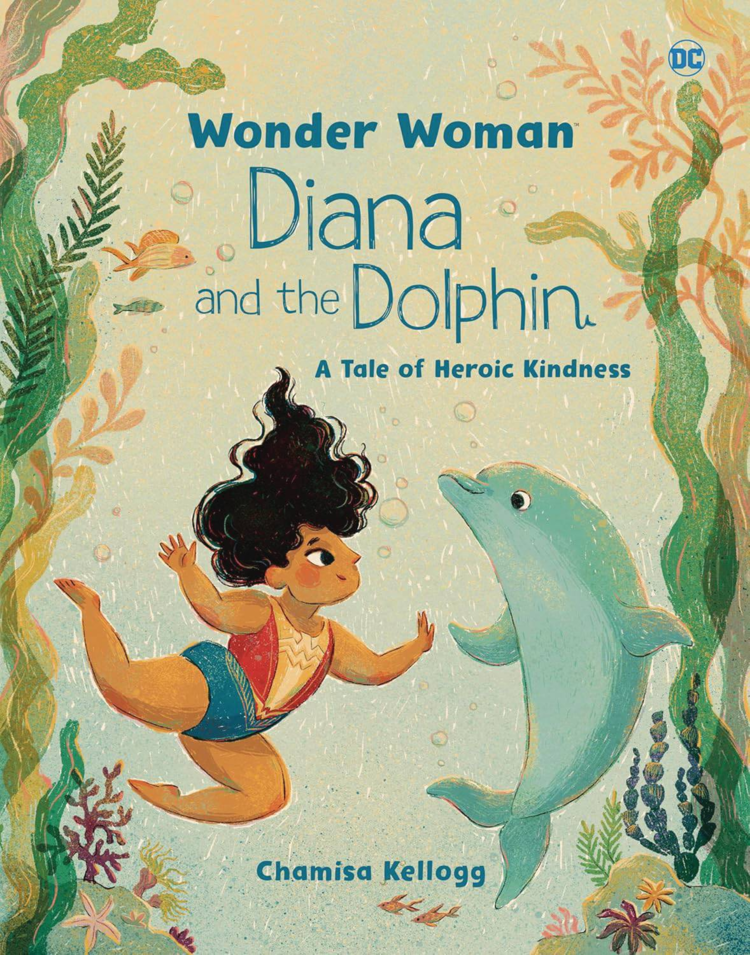 PENGUIN RANDOM HOUSE WONDER WOMAN DIANA & THE DOLPHIN A TALE OF HEROIC KINDNESS HC