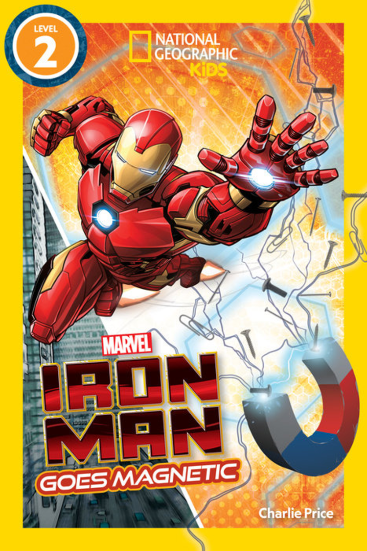 IRON MAN GOES MAGNETIC NATIONAL GEOGRAPHIC KIDS READER LEVEL 2