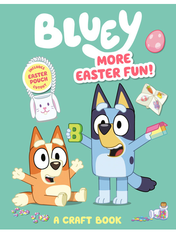 PENGUIN RANDOM HOUSE BLUEY MORE EASTER FUN! A CRAFT BOOK