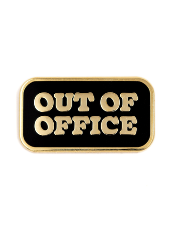 THESE ARE THINGS ENAMEL PIN - OUT OF OFFICE