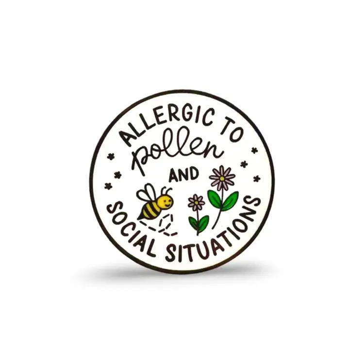 ALLERGIC TO POLLEN & SOCIAL SITUATIONS ENAMEL PIN