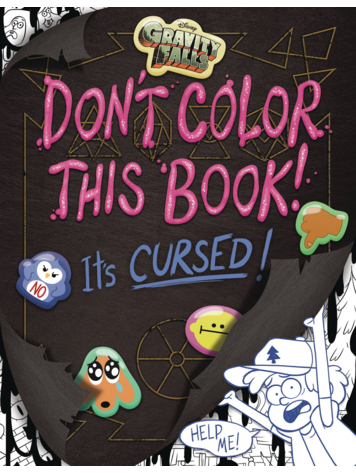 PENGUIN RANDOM HOUSE GRAVITY FALLS DON'T COLOR THIS BOOK IT'S CURSED