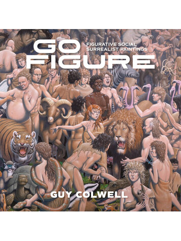 FANTAGRAPHICS BOOKS GO FIGURE FIGURATIVE SOCIAL SURREALIST PAINTINGS HC