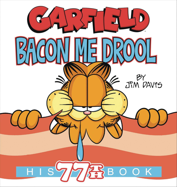 PENGUIN RANDOM HOUSE GARFIELD TP VOL 77 BACON ME DROOL