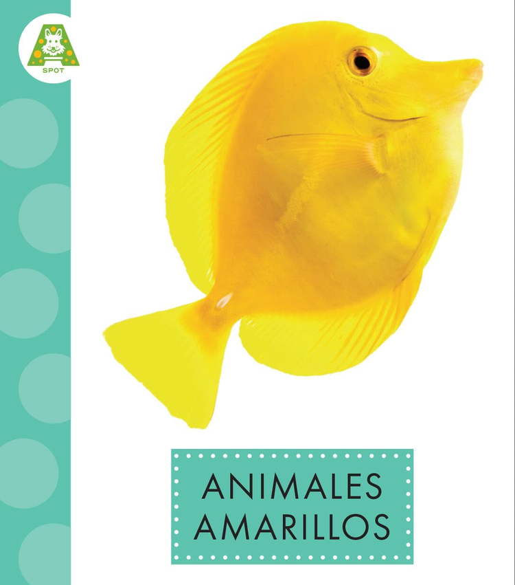 SPANISH: YELLOW ANIMALS SPOT ANIMAL COLORS