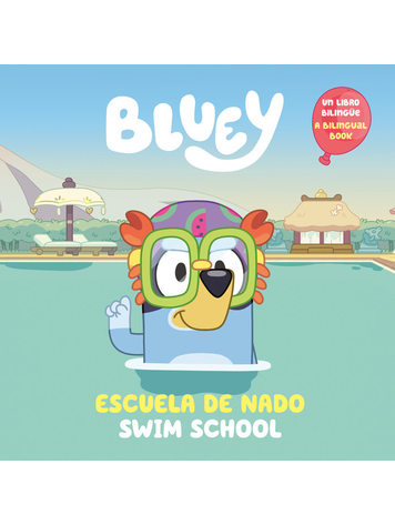 PENGUIN RANDOM HOUSE BLUEY SWIM SCHOOL ESCUELA DE NADO SC (Bilingual English-Spanish Edition)
