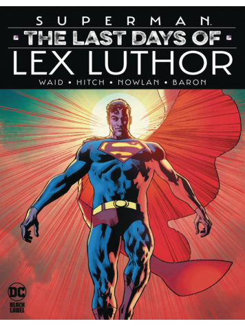 DC COMICS SUPERMAN THE LAST DAYS OF LEX LUTHOR HC