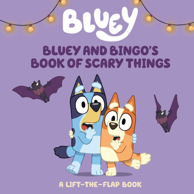 PENGUIN RANDOM HOUSE BLUEY & BINGOS BOOK OF SCARY THINGS LIFT-A-FLAP BOOK