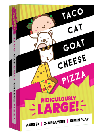 TACO CAT GOAT CHEESE RIDICULOUSLY LARGE