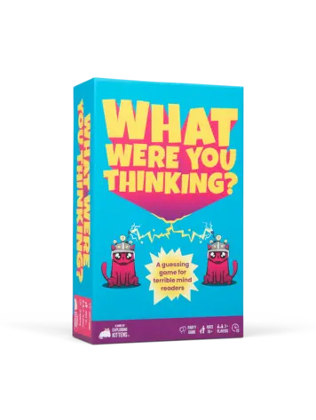 WHAT WERE YOU THINKING?