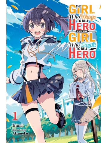 YEN PRESS GIRL WHO WANTS TO BE HERO GIRL WHO OUGHT TO BE HERO LN SC VOL 01