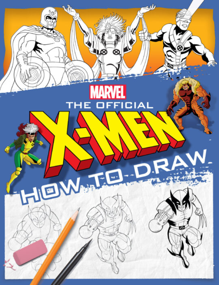 SCHOLASTIC INC. X-MEN OFFICIAL HOW TO DRAW