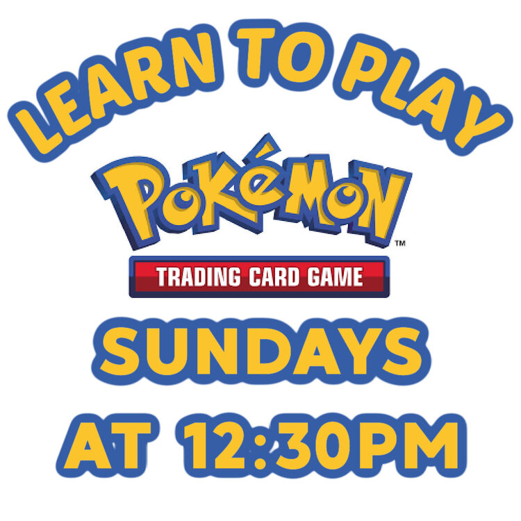 LEARN TO PLAY POKEMON - SUNDAYS (12:30PM)