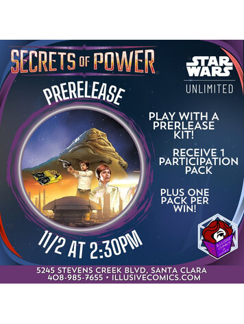 STAR WARS UNLIMITED SECRETS OF POWER PRERELEASE 11/2 @ 2;30 PM