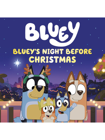 PENGUIN RANDOM HOUSE BLUEY BLUEYS NIGHT BEFORE CHRISTMAS HC