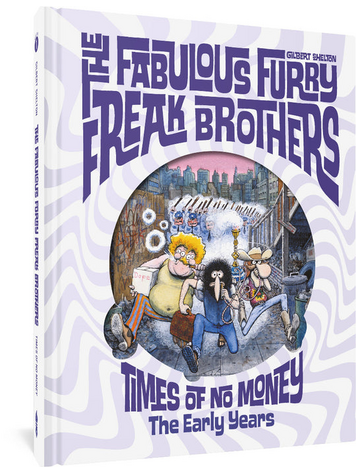 FANTAGRAPHICS BOOKS FABULOUS FURRY FREAK BROTHERS TIMES OF NO MONEY AND OTHER STORIES HC