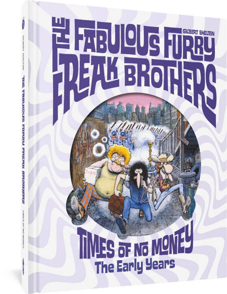 FANTAGRAPHICS BOOKS FABULOUS FURRY FREAK BROTHERS TIMES OF NO MONEY AND OTHER STORIES HC