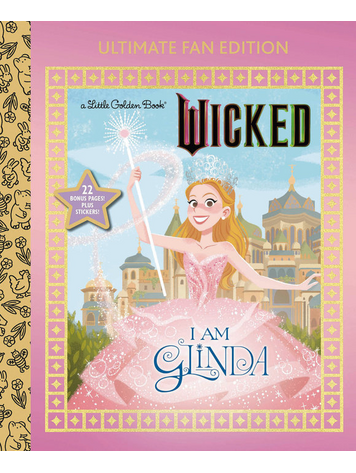 GOLDEN BOOKS UNIVERSAL WICKED I AM GLINDA ULTIMATE FAN EDITION LITTLE GOLDEN BOOK