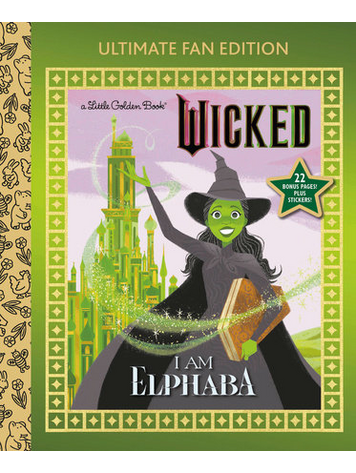 GOLDEN BOOKS UNIVERSAL WICKED I AM ELPHABA ULTIMATE FAN EDITION LITTLE GOLDEN BOOK