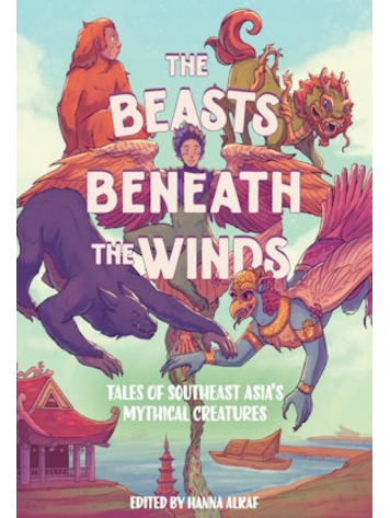 AMULET BOOKS BEASTS BENEATH THE WINDS HC TALES OF SOUTHEAST ASIAS MYTHICAL CREATURES