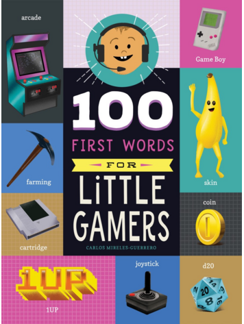 100 FIRST WORDS FOR LITTLE GAMERS HC 100 FIRST WORDS FOR LITTLE GAMERS HC