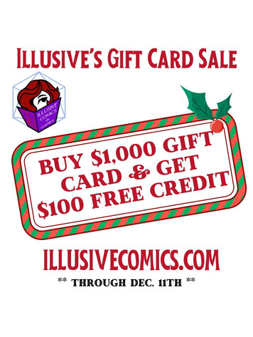 ILLUSIVE COMICS & GAMES GIFT CARD SALE:  FREE $100 WITH $1000 PURCHASE