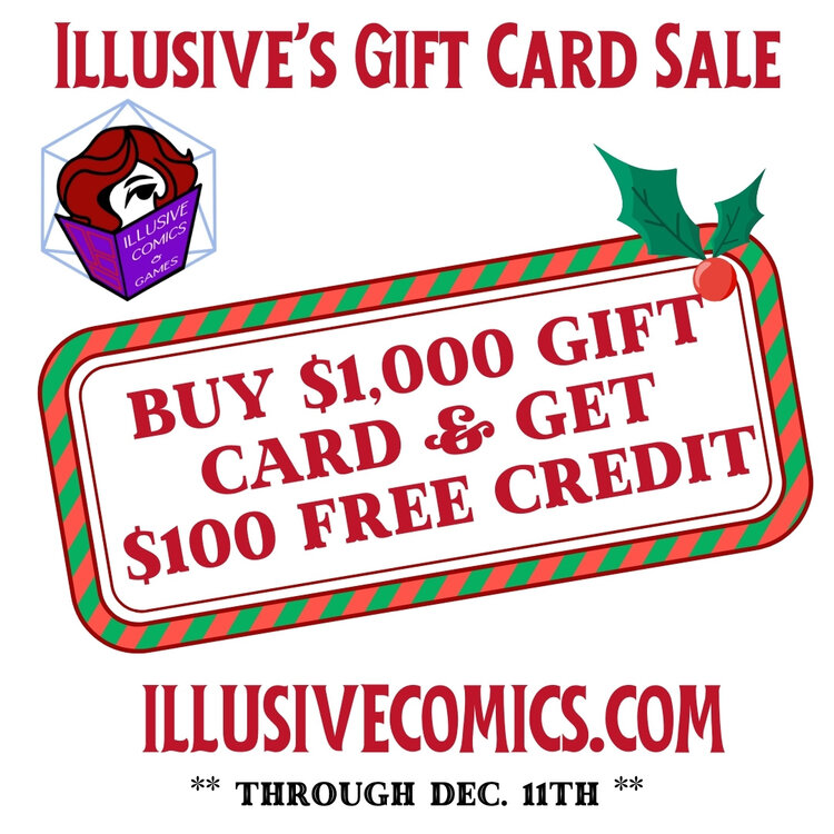 ILLUSIVE COMICS & GAMES GIFT CARD SALE: FREE $100 WITH $1000 PURCHASE