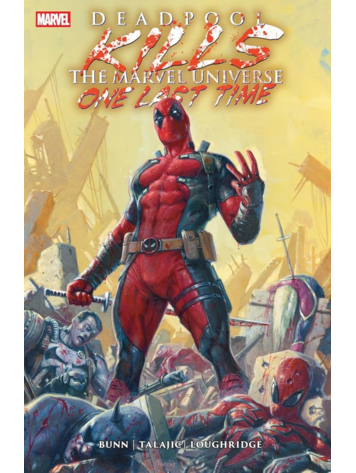 MARVEL COMICS DEADPOOL KILLS THE MARVEL UNIVERSE ONE LAST TIME TP