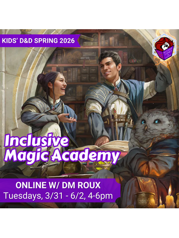 KIDS D&D ONLINE INCLUSIVE MAGIC ACADEMY SPRING 2026 TUES 3/31 - 6/2 @ 4 PM