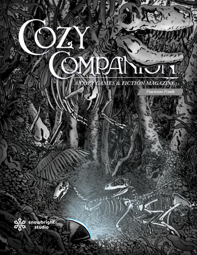 COZY COMPANION A COZY GAMES & FICTION MAGAZINE VOL 10 FEARSOME FOSSILS