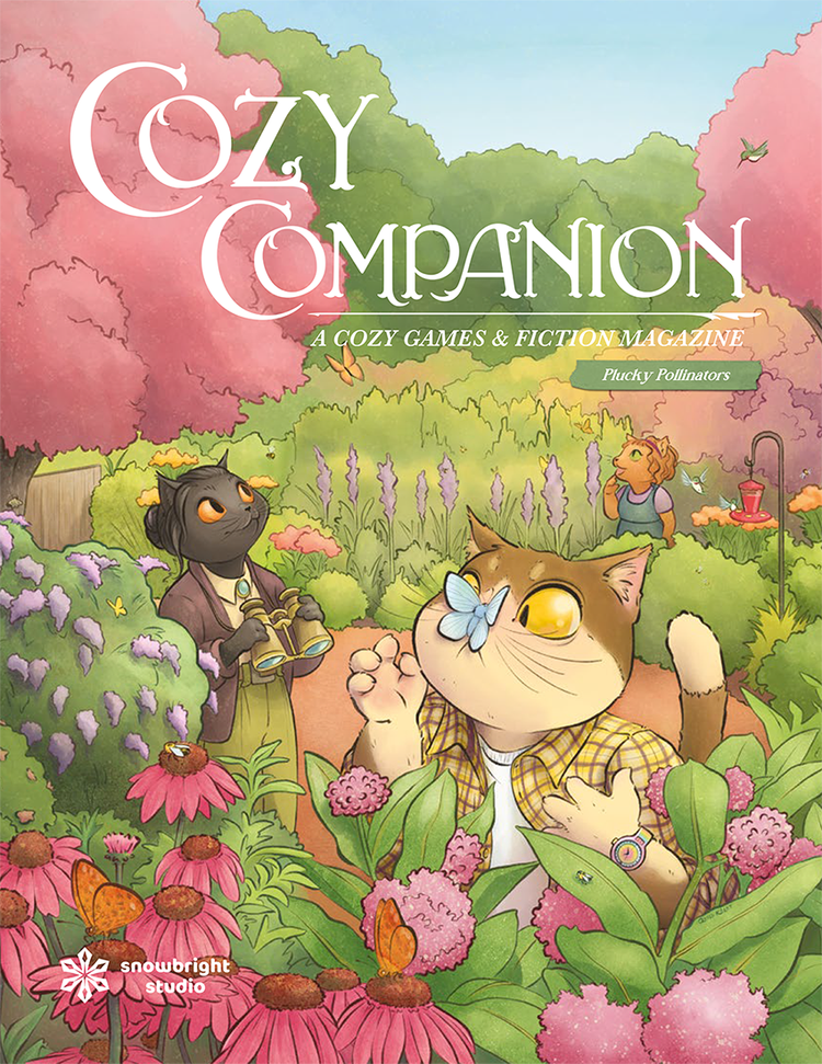 COZY COMPANION A COZY GAMES & FICTION MAGAZINE VOL 02 PLUCKY POLINATORS