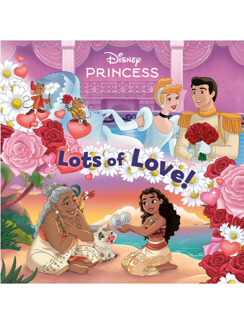 PENGUIN RANDOM HOUSE DISNEY PRINCESS LOTS OF LOVE SC