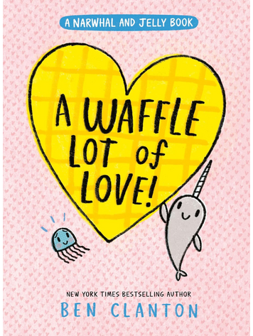 TUNDRA BOOKS NARWHAL & JELLY HC GN 10 A WAFFLE LOT OF LOVE