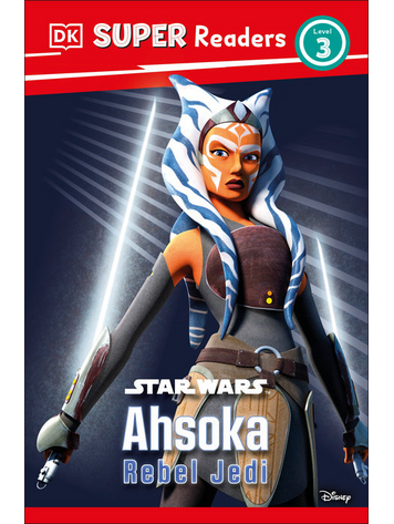 DK PUBLISHING CO STAR WARS AHSOKA REBEL JEDI SC DK SUPER READES LEVEL 3