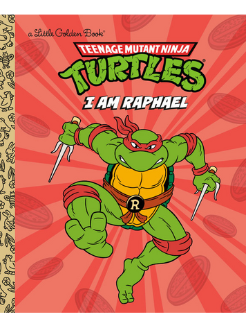 GOLDEN BOOKS TEENAGE MUTANT NINJA TURTLES I AM RAPHAEL LITTLE GOLDEN BOOK