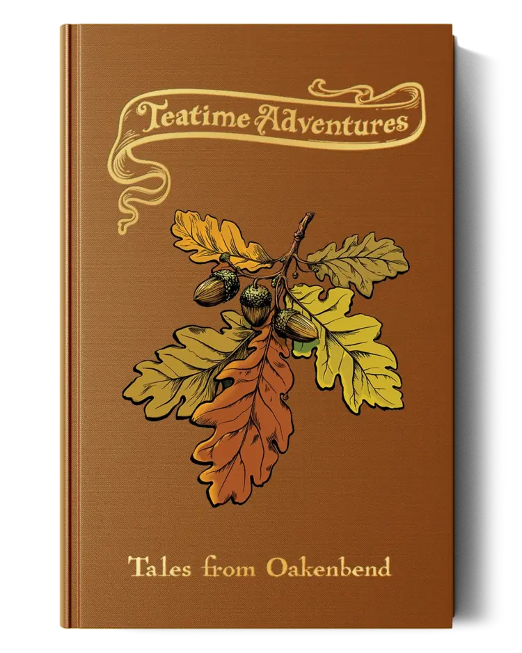 TEATIME ADVENTURES 2E TALES FROM OAKENBEND