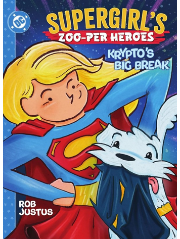 DC COMICS SUPERGIRLS ZOO-PER HEROES KRYPTOS BIG BREAK HC