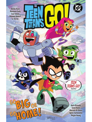 DC COMICS TEEN TITANS GO BIG OR GO HOME TP
