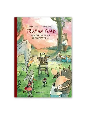 ABRAMS TRUMAN TOAD AND THE QUEST FOR THE PERFECT HUG HC