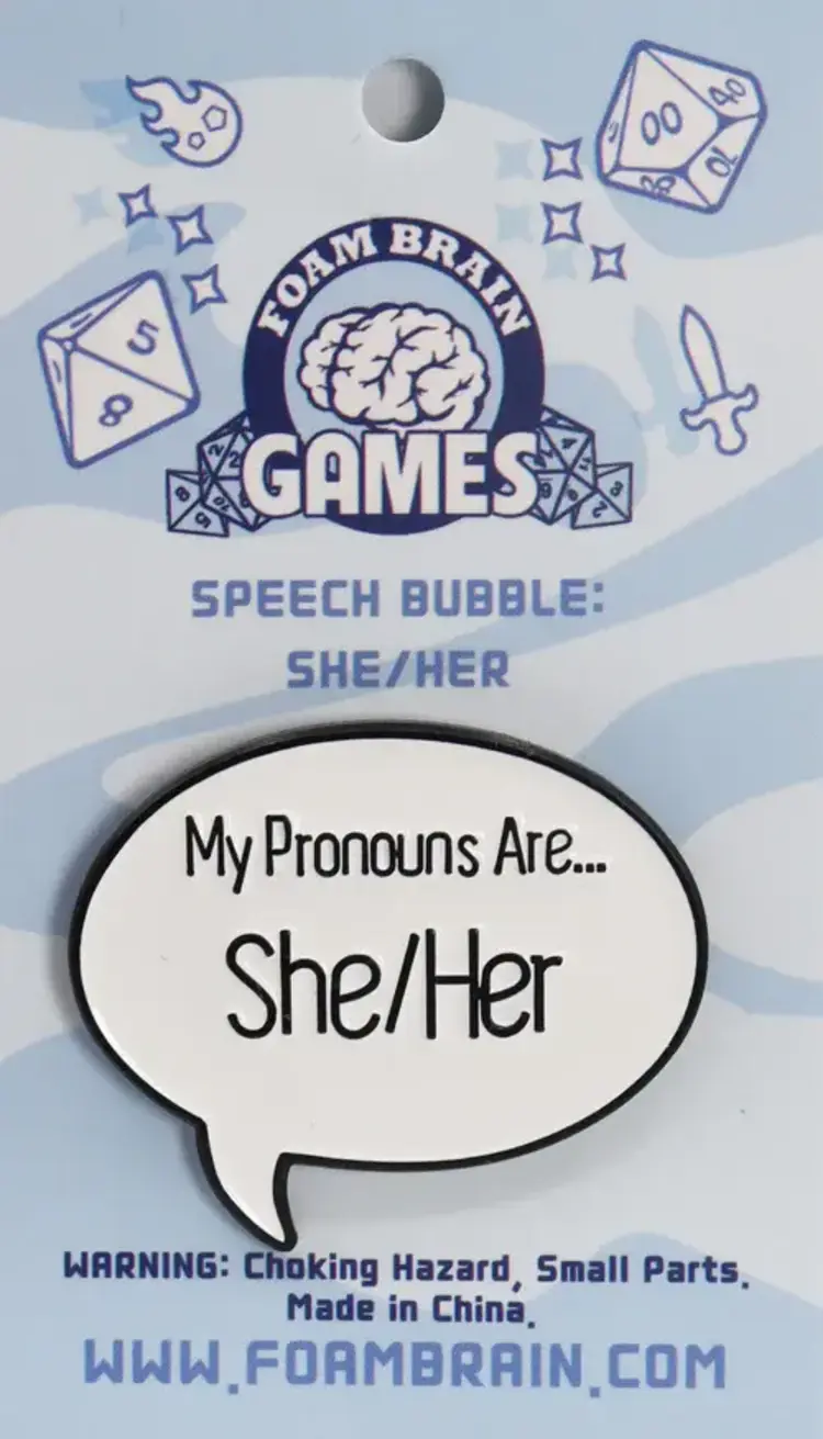 FOAM BRAIN GAMES FOAM BRAIN GAMES SPEECH BUBBLE ENAMEL PIN - MY PRONOUNS ARE SHE/HER