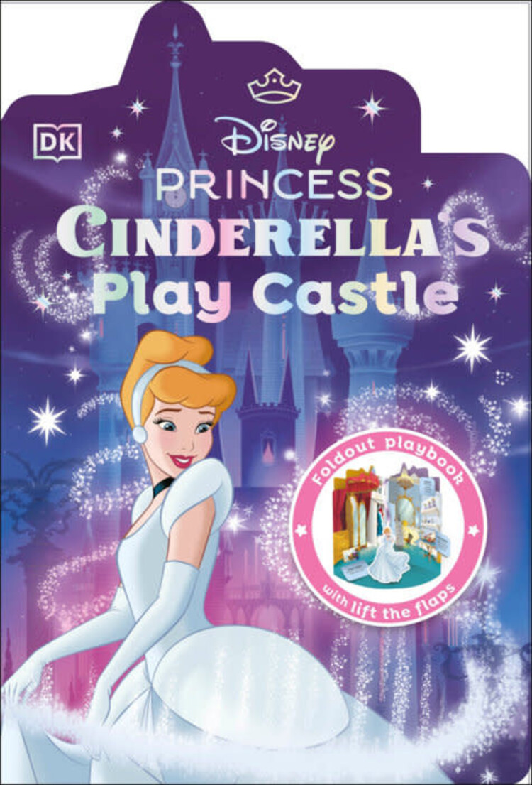 DK PUBLISHING CO DISNEY PRINCESS CINDERELLAS PLAY CASTLE HC