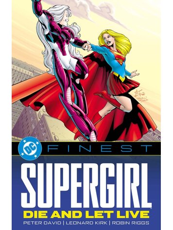 DC COMICS DC FINEST SUPERGIRL DIE AND LET LIVE TP
