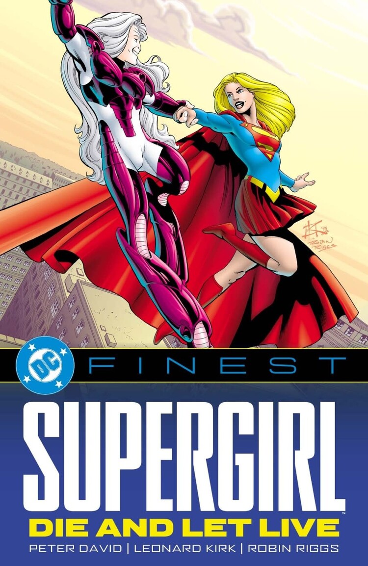 DC COMICS DC FINEST SUPERGIRL DIE AND LET LIVE TP