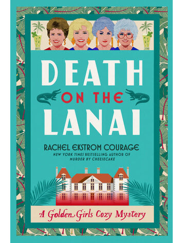 DEATH ON THE LANAI A GOLDEN GIRLS COZY MYSTERY SC NOVEL