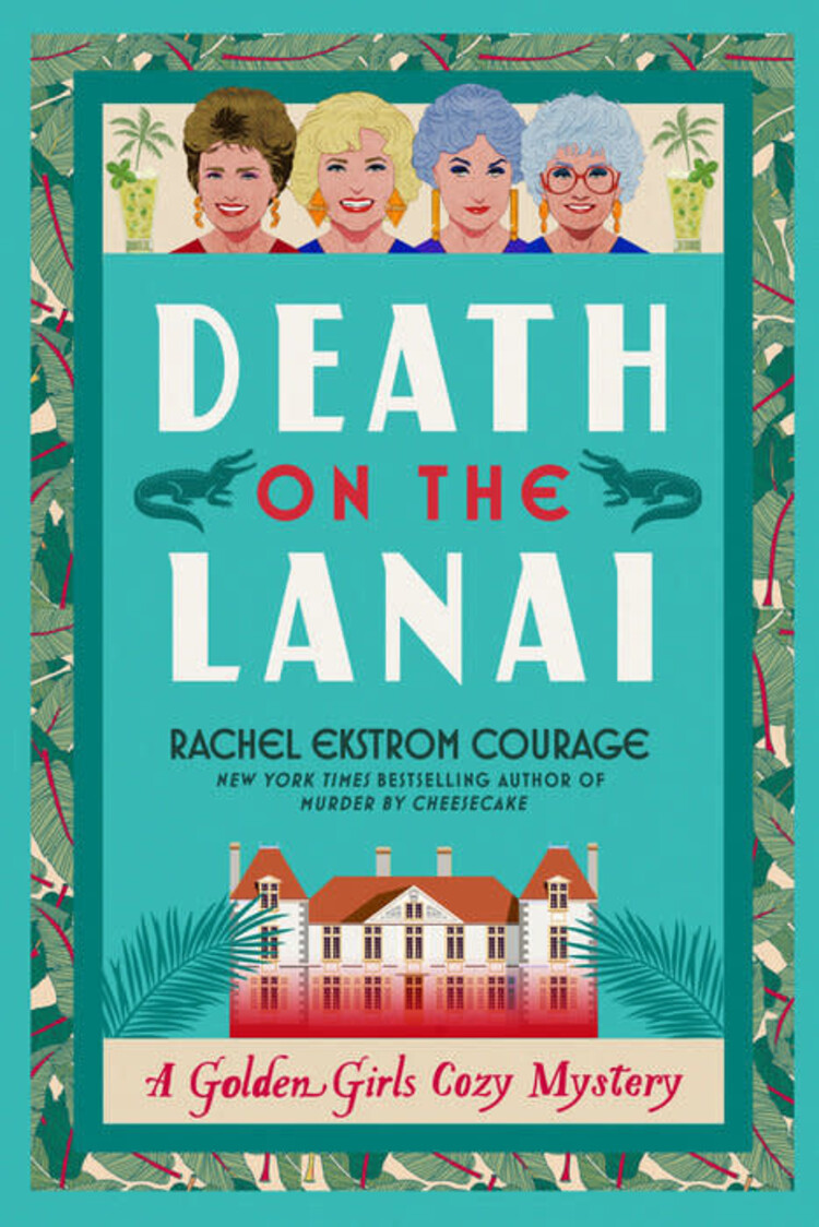 DEATH ON THE LANAI A GOLDEN GIRLS COZY MYSTERY SC NOVEL