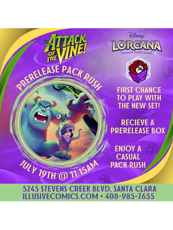 LORCANA ATTACK OF THE VINE PRERELEASE PACK RUSH 7/19 @ 11;15 AM