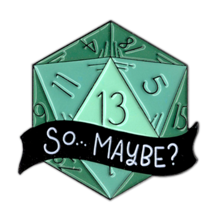 SO...MAYBE? D&D/RPG ENAMEL PIN